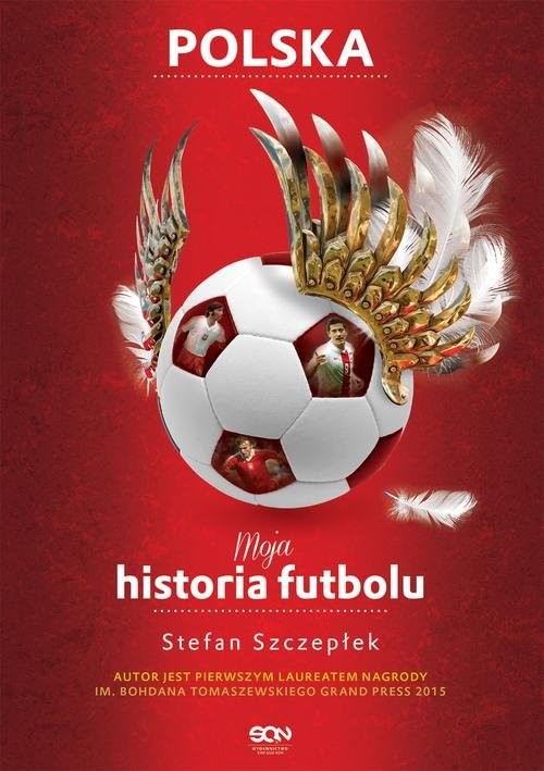 okładka Moja historia futbolu. Tom 2 - Polska książka | Stefan Szczepłek