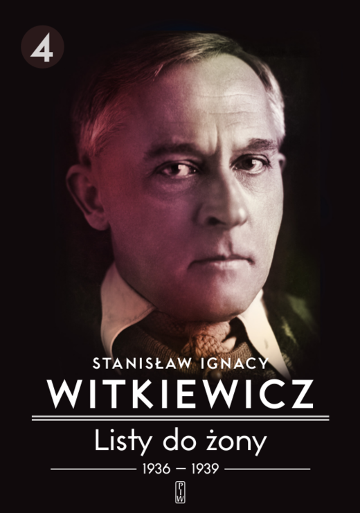 okładka Listy do żony 1936-1939. Tom 4 książka | Stanisław Ignacy Witkiewicz (Witkacy)