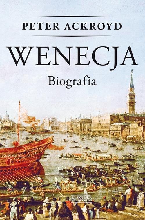 okładka Wenecja Biografia książka | Peter Ackroyd