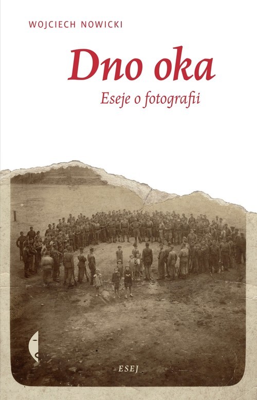 okładka Dno oka. Eseje o fotografii książka | Wojciech Nowicki