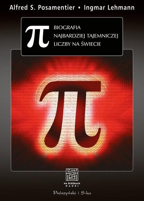 okładka Pi. Biografia najbardziej tajemniczej liczby na świecie książka | Alfred S. Posamentier, Ingmar Lehmann
