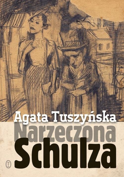 okładka Narzeczona Schulza. Apokryf książka | Agata Tuszyńska