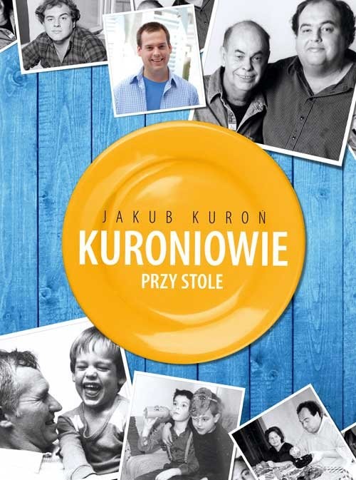okładka Kuroniowie przy stole książka | Kuroń Jakub