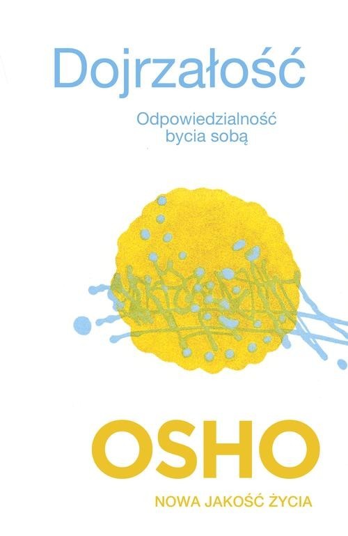 okładka Dojrzałość. Odpowiedzialność bycia sobą książka | OSHO