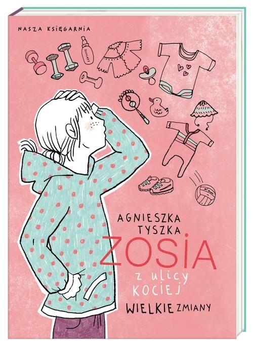 okładka Zosia z ulicy Kociej. Wielkie zmiany książka | Agnieszka Tyszka