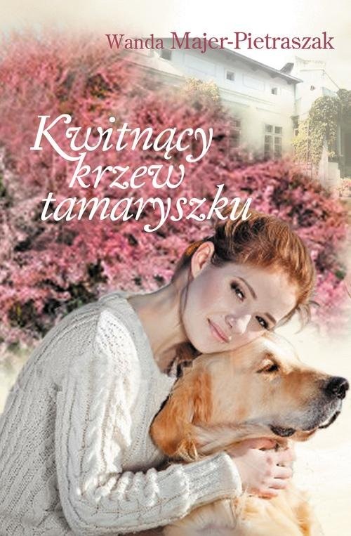 okładka Kwitnący krzew tamaryszku książka | Wanda Majer-Pietraszak