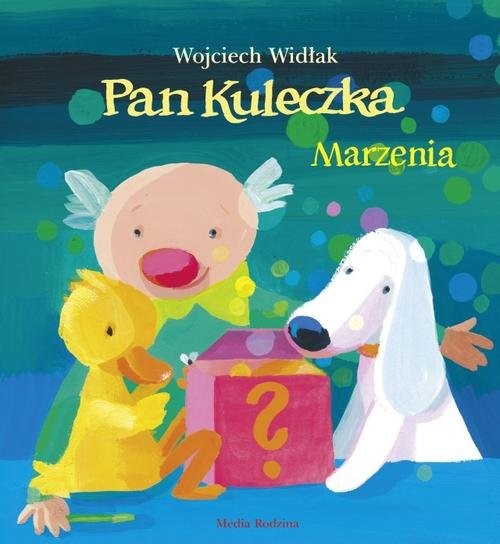 okładka Pan Kuleczka. Marzenia książka | Wojciech Widłak