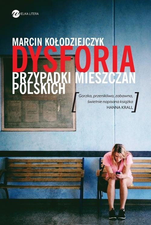 okładka Dysforia. Przypadki mieszczan polskich książka | Marcin Kołodziejczyk