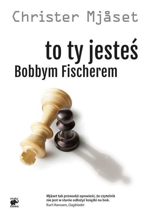 okładka To Ty jesteś Bobbym Fischerem książka | Christer Mjåset