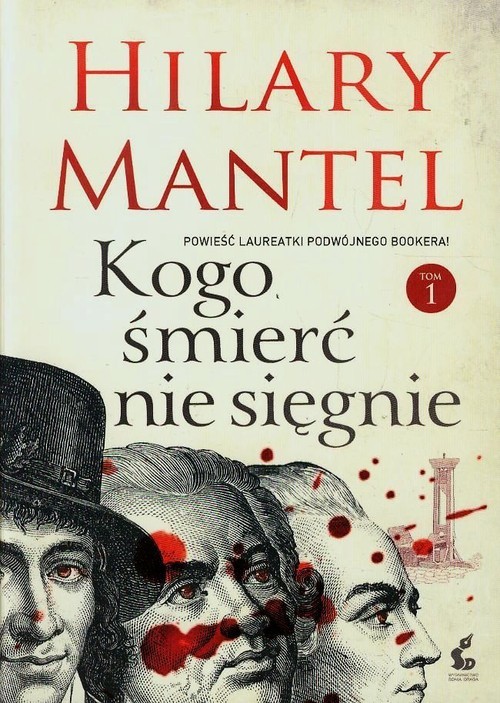 okładka Kogo śmierć nie sięgnie. Tom 1 książka | Hilary Mantel