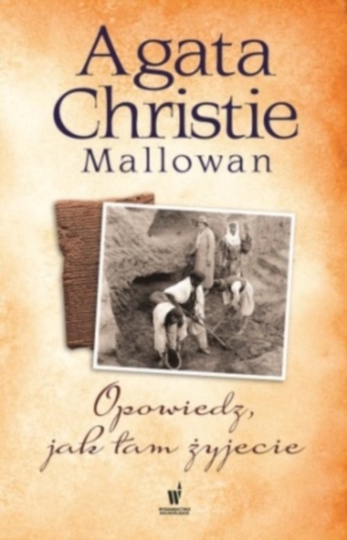 okładka Opowiedz jak tam żyjecie książka | Agata Christie