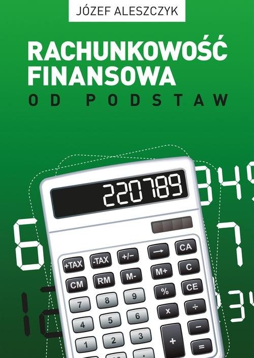 okładka Rachunkowość finansowa od podstaw VII wydanie (ze stanem prawnym na 31.12.2015). książka | Aleszczyk Józef