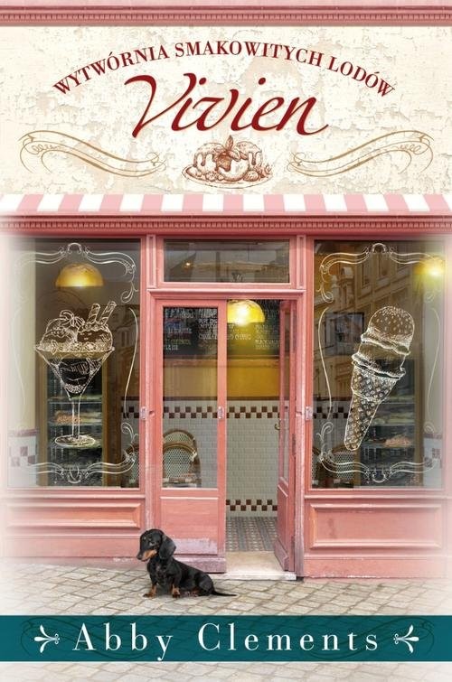 okładka Wytwórnia smakowitych lodów Vivien książka | Abby Clements