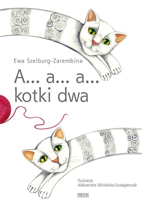 okładka A… a… a… kotki dwa książka | Ewa Szelburg-Zarembina