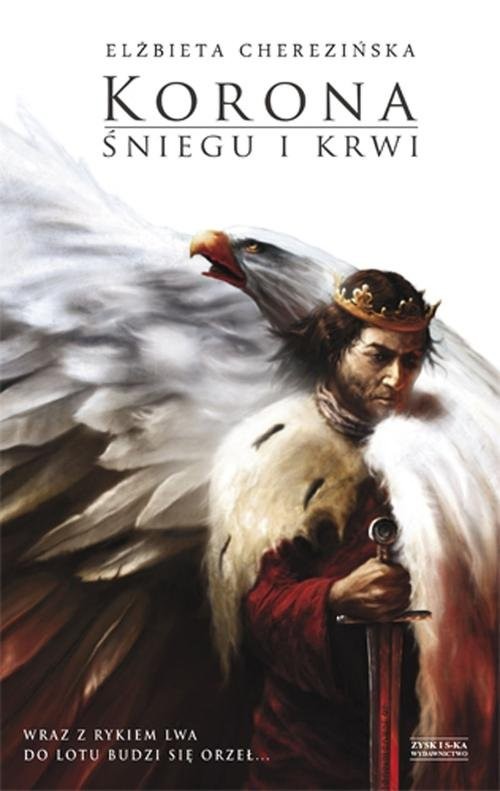 okładka Korona śniegu i krwi. Odrodzone Królestwo. Tom 1 książka | Elżbieta Cherezińska