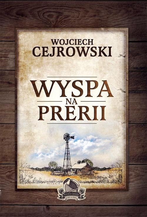 okładka Wyspa na prerii książka | Wojciech Cejrowski