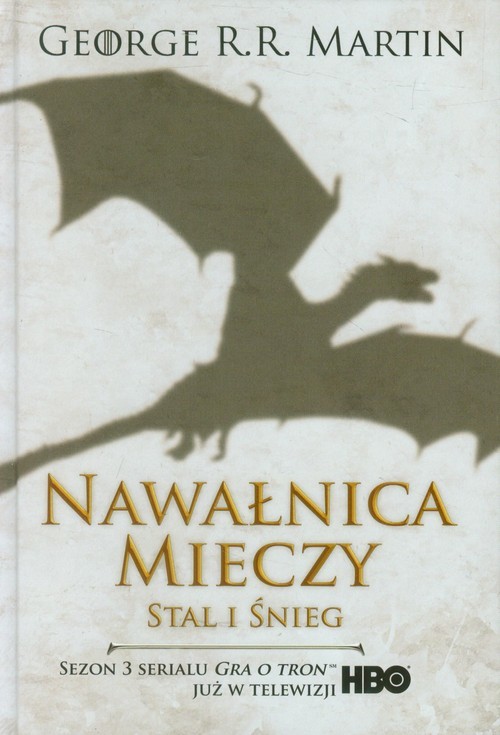 okładka Pieśń Lodu i Ognia. Tom 3. Nawałnica mieczy. Tom 1. Stal i śnieg książka | George R.R. Martin