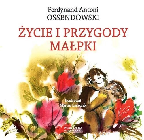 okładka Życie i przygody małpki książka | Ferdynand Antoni Ossendowski