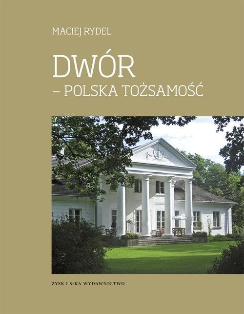 okładka Dwór - polska tożsamość książka | Rydel Maciej