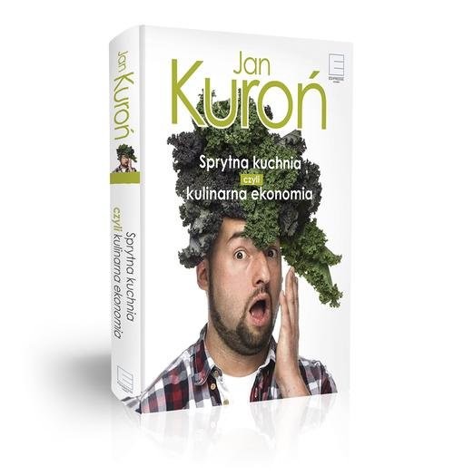 okładka Sprytna kuchnia, czyli kulinarna ekonomia książka | Kuroń Jan