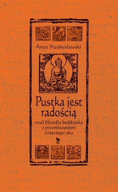 okładka Pustka jest radością czyli filozofia buddyjska z przymrużeniem (trzeciego) oka książka | Artur Przybysławski