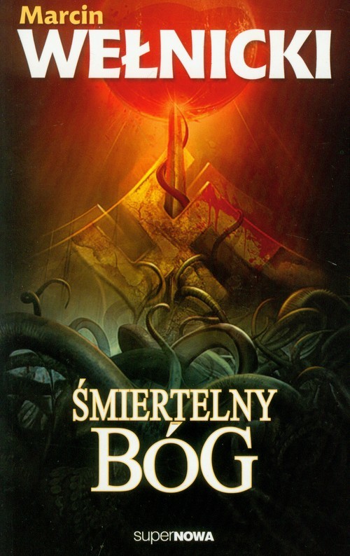 okładka Śmiertelny Bóg książka | Marcin Wełnicki