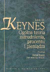 okładka Ogólna teoria zatrudnienia procentu i pieniądza książka | John M. Keynes
