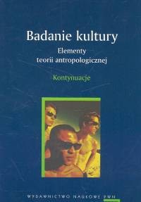 okładka Badanie kultury Elementy teorii antropologicznej Kontynuacje książka