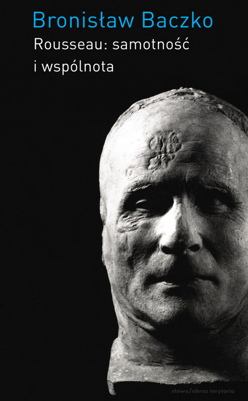 okładka Rousseau: samotność i wspólnota książka | Bronisław Baczko