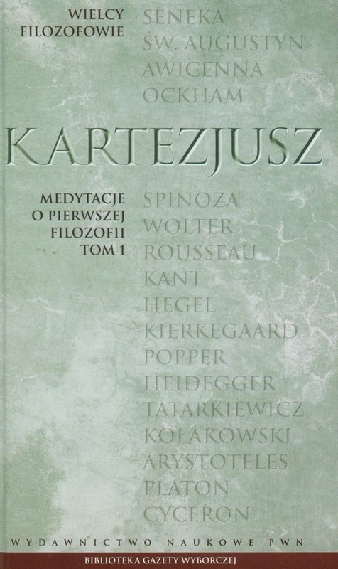 okładka Wielcy Filozofowie 10 Medytacje o pierwszej filozofii Tom 1 książka | René Descartes (Kartezjusz)