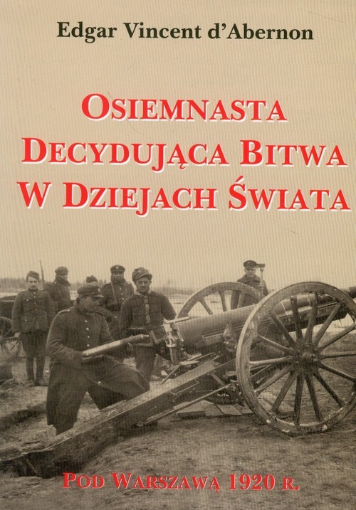 okładka Osiemnasta decydująca bitwa książka | Edgar Vincent Dabernon