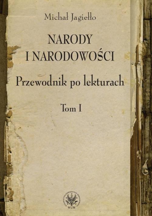 okładka Narody i narodowości Przewodnik po lekturach Tom 1 książka | Michał Jagiełło