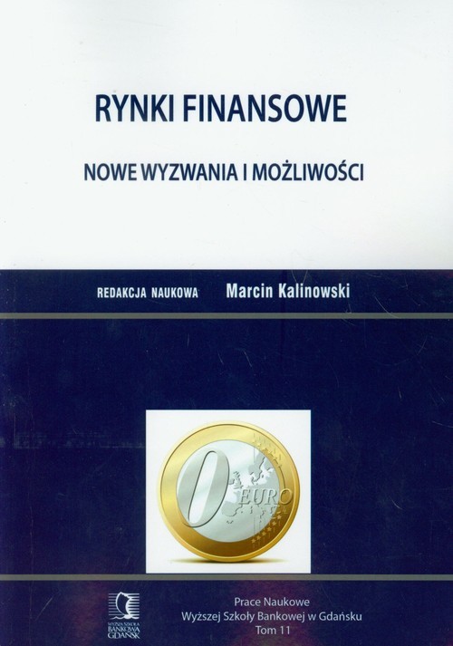 okładka Rynki finansowe Nowe wyzwania i możliwości Prace Naukowe Wyższej Szkoły Bankowej w Gdańsku Tom 11 książka