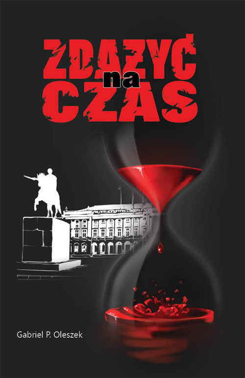 okładka Zdążyć na czas książka | Gabriel P. Oleszek