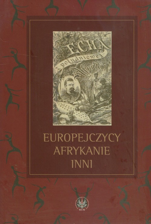 okładka Europejczycy Afrykanie Inni Studia ofiarowane Profesorowi Michałowi Tymowskiemu książka