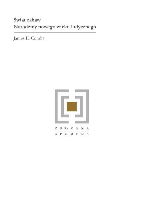 okładka Świat zabaw Narodziny nowego wieku ludycznego książka | James E. Combs