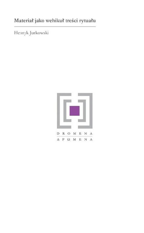 okładka Materiał jako wehikuł treści rytuału książka | Jurkowski Henryk