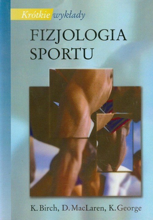 okładka Fizjologia sportu książka | K. Birch, D. MacLaren, K. George