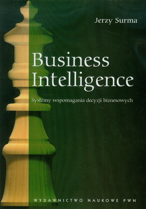 okładka Business Intelligence Systemy wspomagania decyzji biznesowych książka | Jerzy Surma