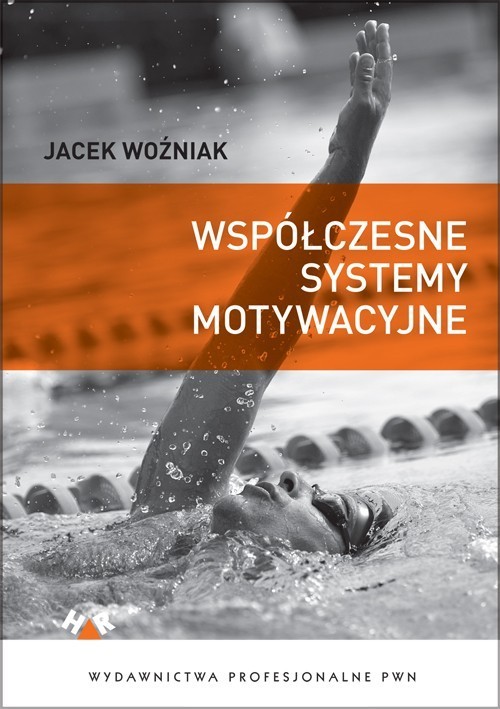 okładka Współczesne systemy motywacyjne Teoria i praktyka. książka | Jacek Woźniak