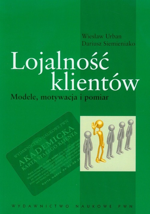 okładka Lojalność klientów Modele, motywacja i pomiar książka | Wiesław Urban, Dariusz Siemieniako