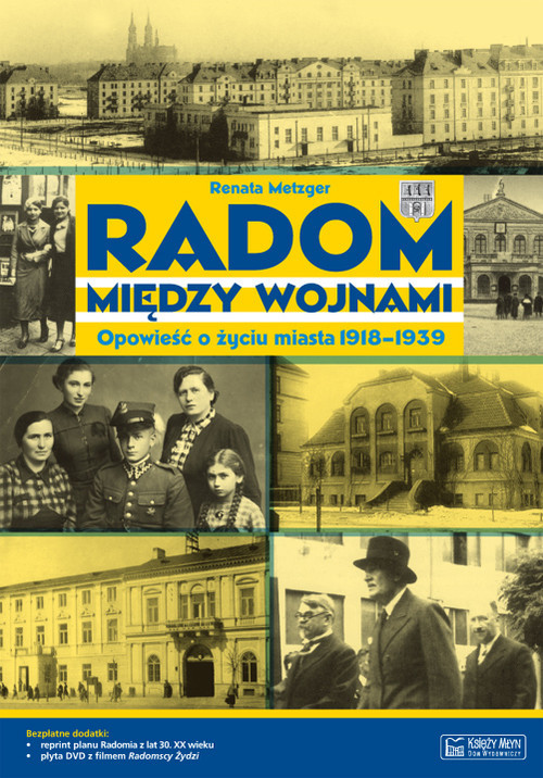 okładka Radom między wojnami Opowieść o życiu miasta 1918-1939 książka | Renata Metzger