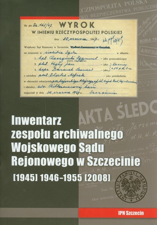 okładka Inwentarz zespołu archiwalnego Wojskowego Sądu Rejonowego w Szczecinie książka