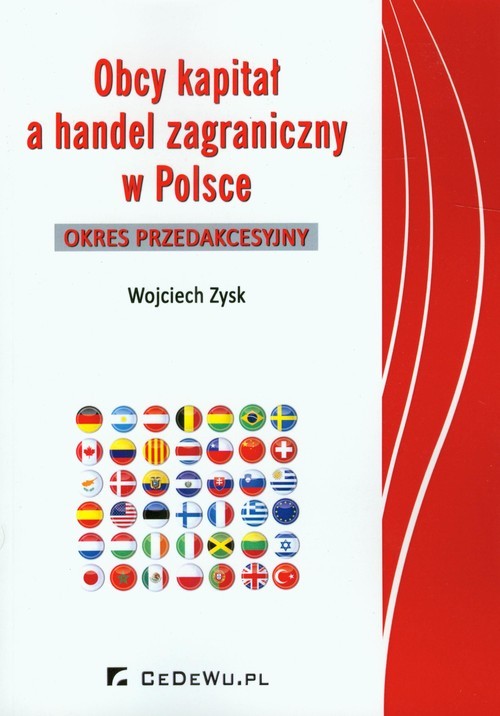 okładka Obcy kapitał a handel zagraniczny w Polsce Okres przedakcesyjny książka | Zysk Wojciech