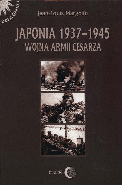 okładka Japonia 1937-1945 Wojna Armii Cesarza książka | Margolin Jean-Louis