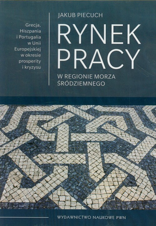 okładka Rynek pracy w regionie Morza Śródziemnego książka | Piecuch Jakub