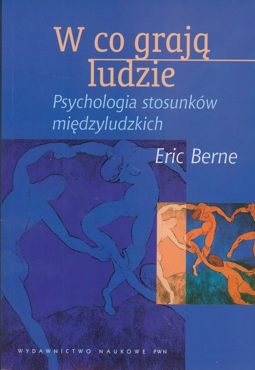 okładka W co grają ludzie Psychologia stosunków międzyludzkich książka | Eric Berne