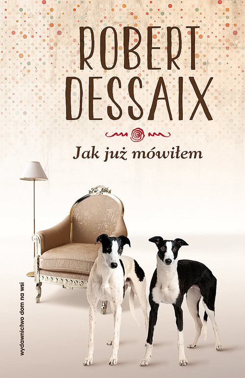 okładka Jak już mówiłem Rozważania książka | Dessaix Robert