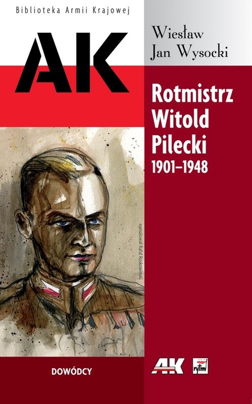 okładka Rotmistrz Witold Pilecki 1901-1948 książka | Wiesław Jan Wysocki