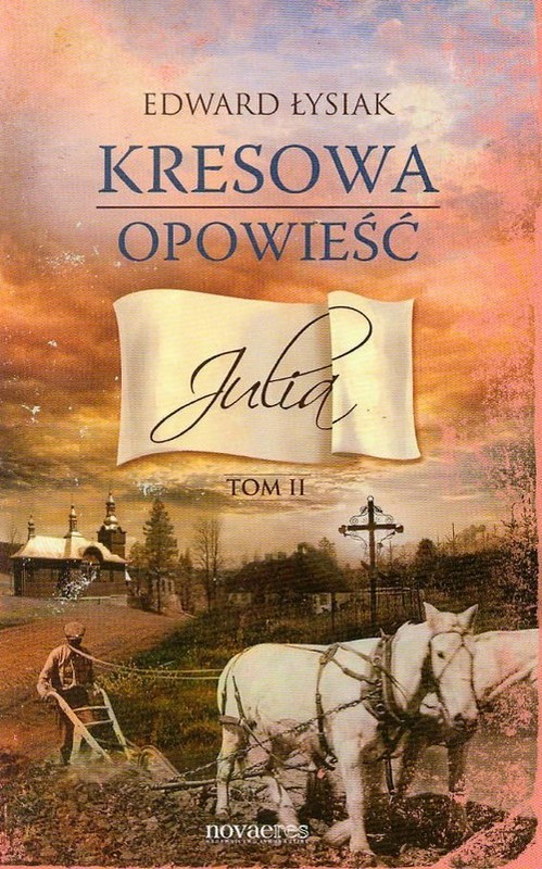 okładka Kresowa opowieść Julia Tom 2 książka | Edward Łysiak
